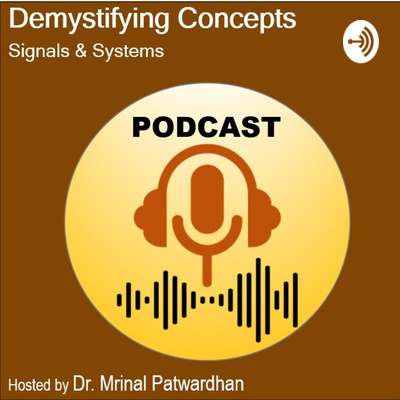 Demystifying Concepts: Signals & Systems