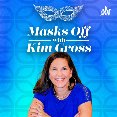 Masks Off with Kim Gross