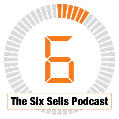 The Six Sells Podcast