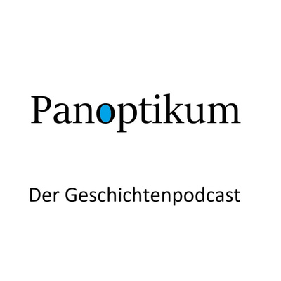 Panoptikum - der Geschichtenpodcast