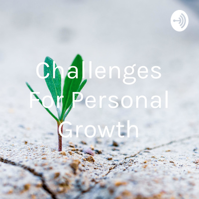 Challenges For Personal Growth