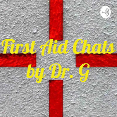 First Aid Chats by Dr. G