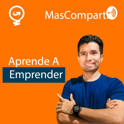 MÁS COMPARTIR , Contenido para Emprendedores