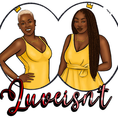 Luve isn’t Podcast with Amanda and Noreen