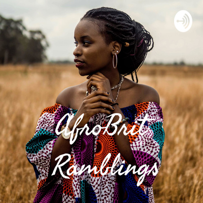 AfroBrit Ramblings