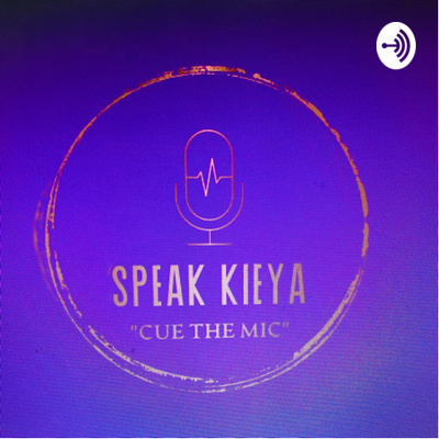 “Speak Kieya”