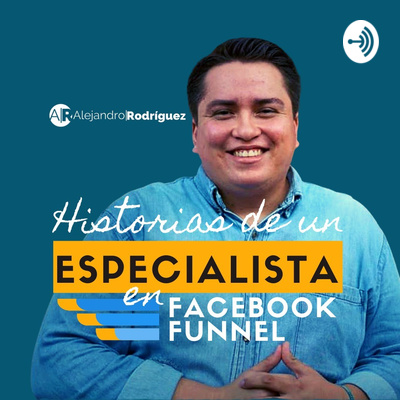 Historias de un Especialista en Facebook Funnel