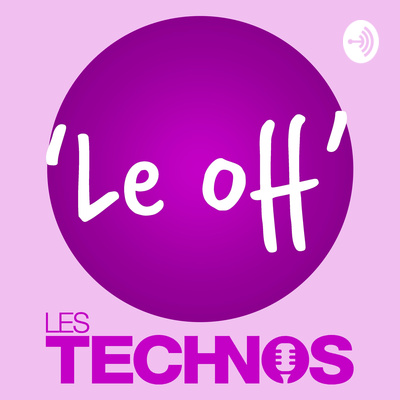 Les Technos : Le off