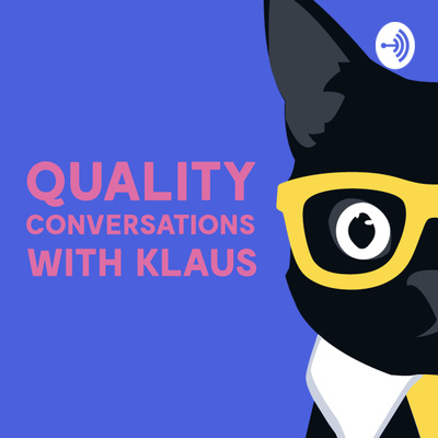 Quality Conversations with Klaus