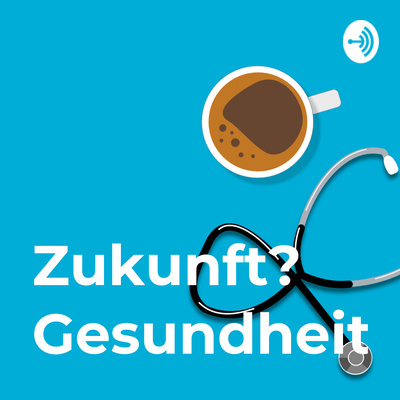 Zukunft? Gesundheit!