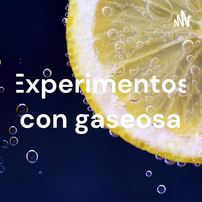 Experimentos con gaseosa