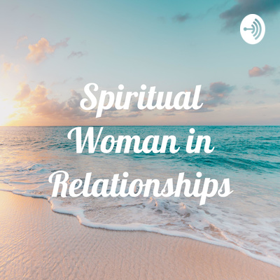 Spiritual Woman in Relationships