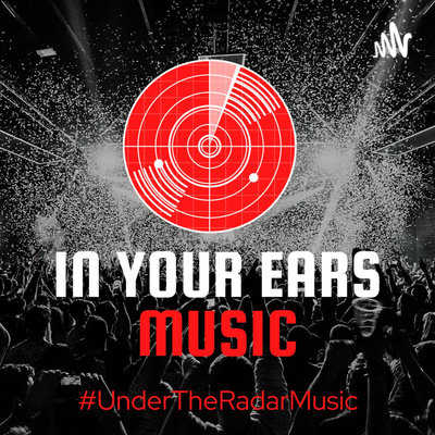 In Your Ears | Under The Radar Music