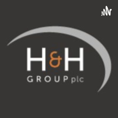  H&H Group Podcast