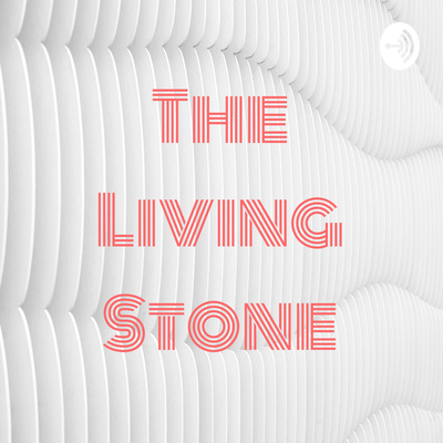 The Living Stone