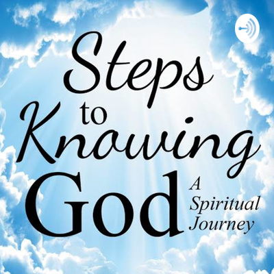 Steps To Knowing God