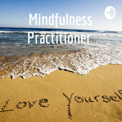 Demystifying Mindfulness Practitioner