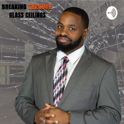 Breaking Through Glass Ceilings With Brian H.