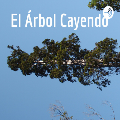 El Árbol Cayendo