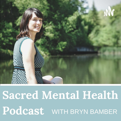 Sacred Mental Health with Bryn Bamber