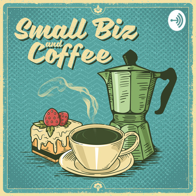 Small Biz and Coffee