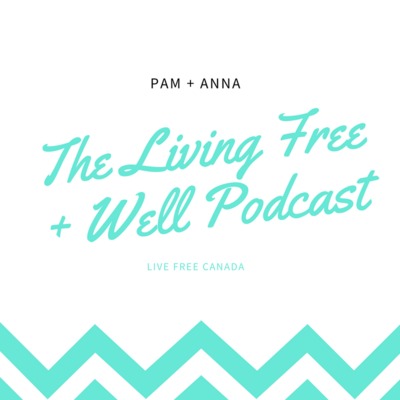 The Living Free + Well Podcast