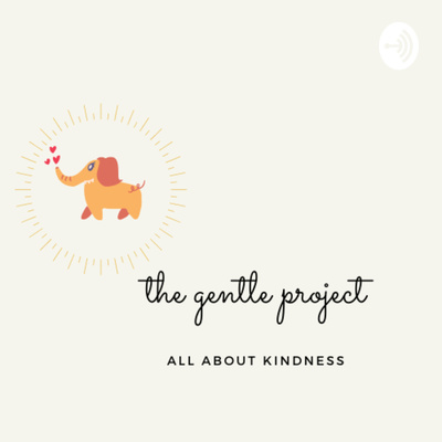 The Gentle Project - All About Kindness