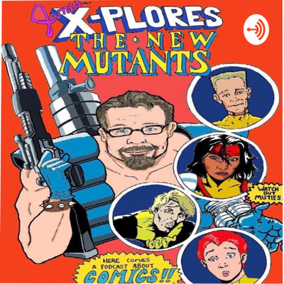 James Xplores The New Mutants 