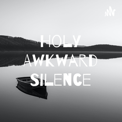 Holy Awkward Silence