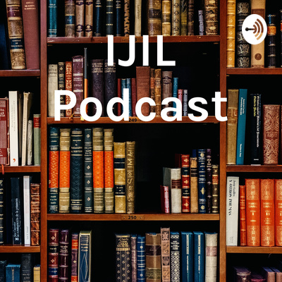 The IJIL Podcast