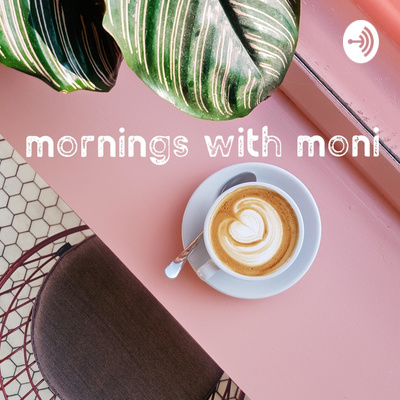 mornings with moni