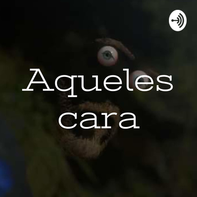 Aqueles Cara