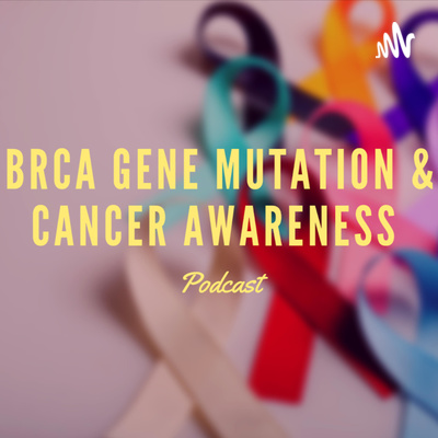 BRCA 1 & 2 Gene Mutations And Cancer Awareness 