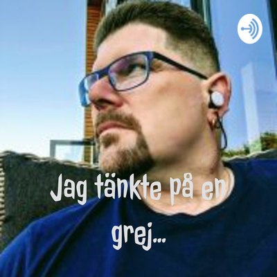 Jag tänkte på en grej...