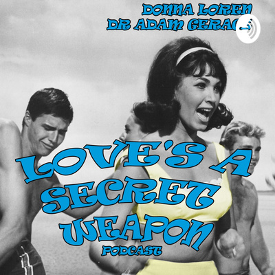 Love's A Secret Weapon Podcast