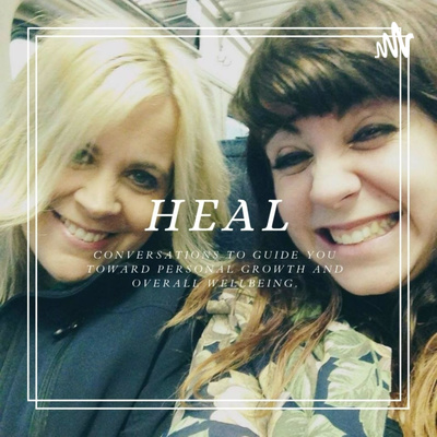 HEAL: conversations to guide you toward personal growth and overall wellbeing