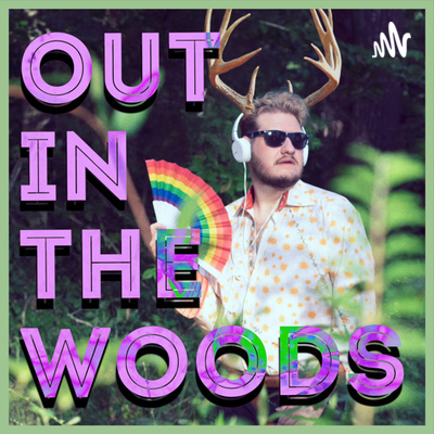Out in the Woods