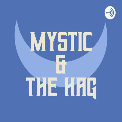 Mystic & the Hag