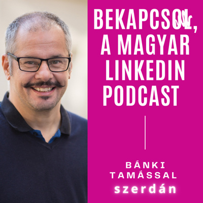 Bekapcsol, a magyar Linkedin Podcast