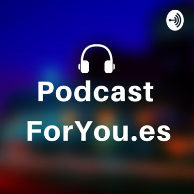 podcast ForYou.es