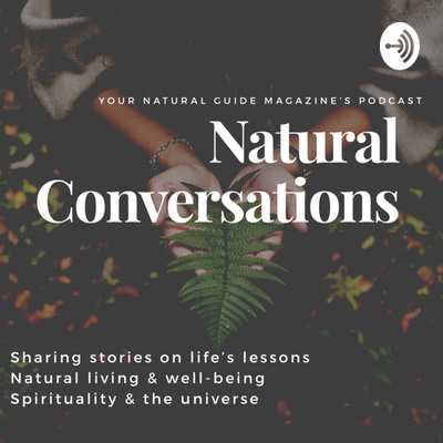 Your Natural Guide Magazine: Natural Conversations 