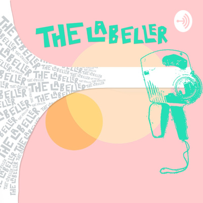 The Labeller Podcast