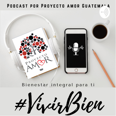 VivirBien por Proyecto Amor GT