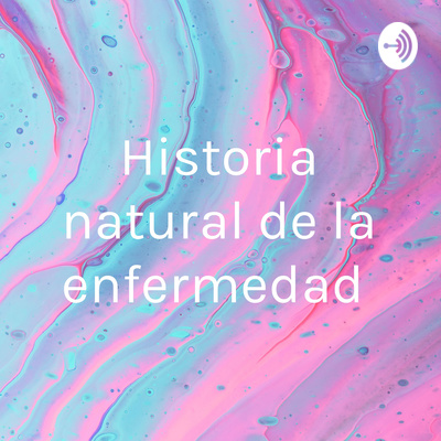 Historia natural de la enfermedad 