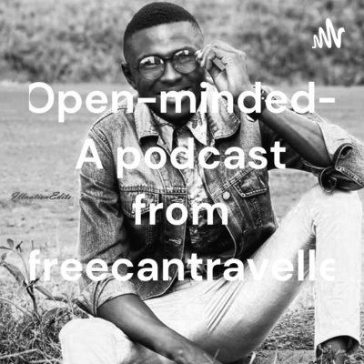 Open-minded- A podcast from afreecantraveller