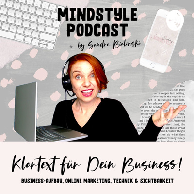 MindStyle Podcast | Business-Aufbau, Marketing, Technik & Blingbling für Selbständige