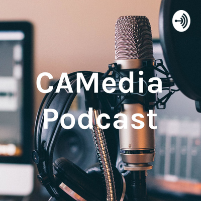 CAMedia Podcast