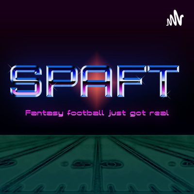 SPAFT - Fantasy Football, NFL News & Commentary with a Twist