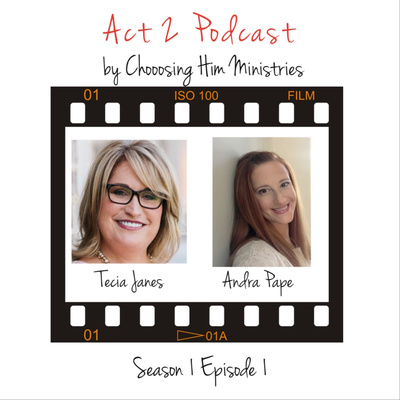 Act 2 by Choosing Him Ministries