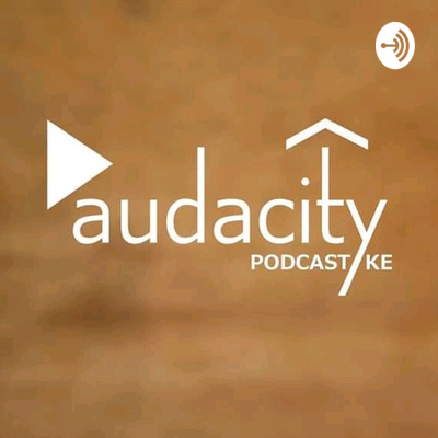 The Audacity Podcast Ke